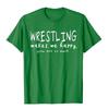 Wrestling Makes Me Happy You Not So Much Funny Wrestler TShirt High Street Top TShirts Adult Hip Hop Cotton Preppy T Shirts
