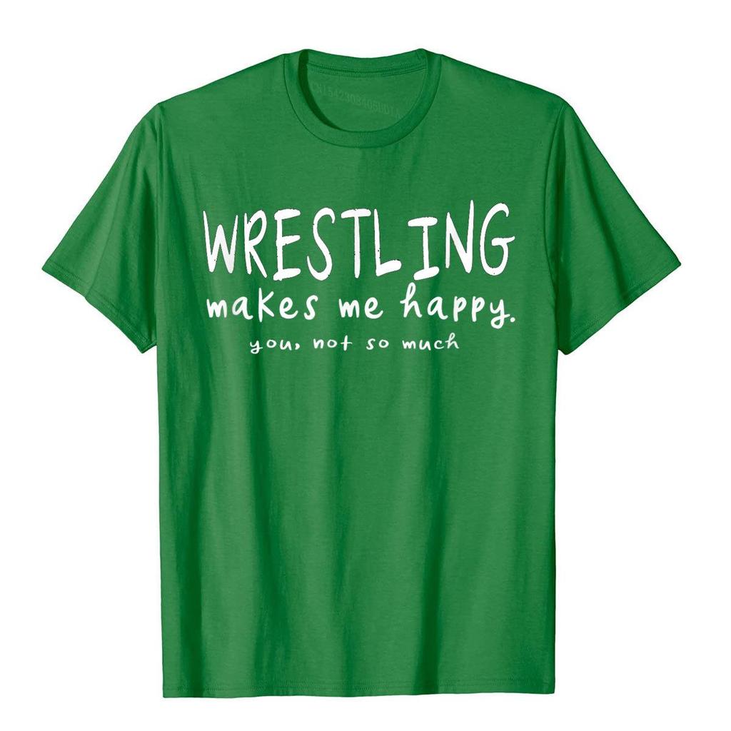 Wrestling Makes Me Happy You Not So Much Funny Wrestler TShirt High Street Top TShirts Adult Hip Hop Cotton Preppy T Shirts
