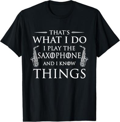 That's What I Do I Play The Saxophone - Saxophonist Jazz T-Shirt Unisex T-Shirt