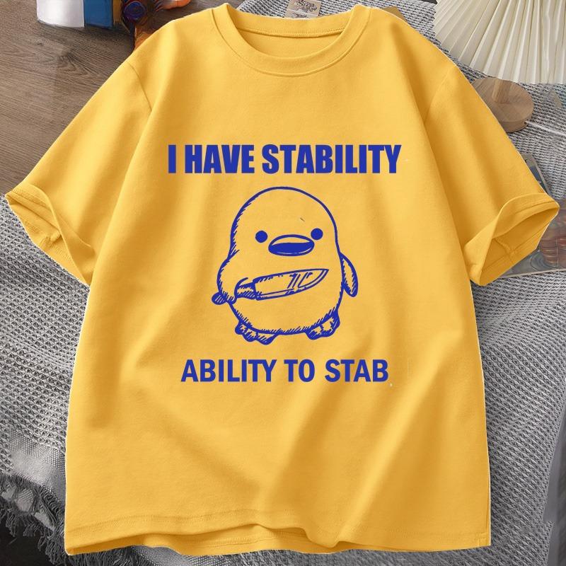 

I Have Stability Ability To Stab TShirt Unisex Women Fashion Duck Meme Graphic Tshirts Cotton Soft Unisex Tee Tops Streetwear 4XL