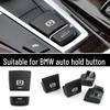 Electronic Handbrake Switch for BMW F10 5/6/7 Series, X5, X6 - Gear Shift Brake P & AUTOH Button