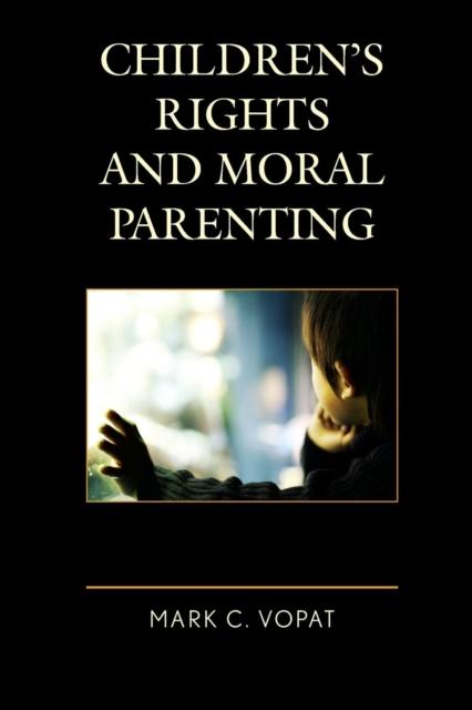 The Children's Rights and Moral Parenting Book