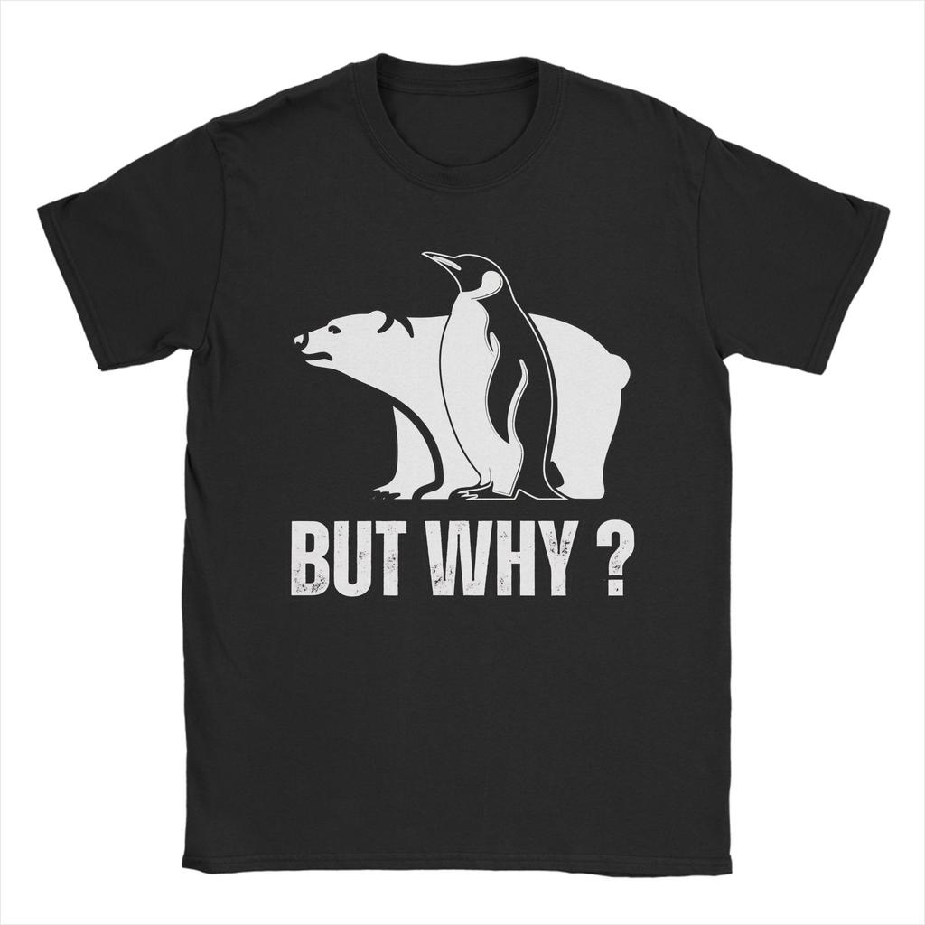 Penguin and Polar Bear But Why Unisexs T Shirts Leisure Tee Shirt Short Sleeve Crewneck TShirt 100 Cotton Party Clothes