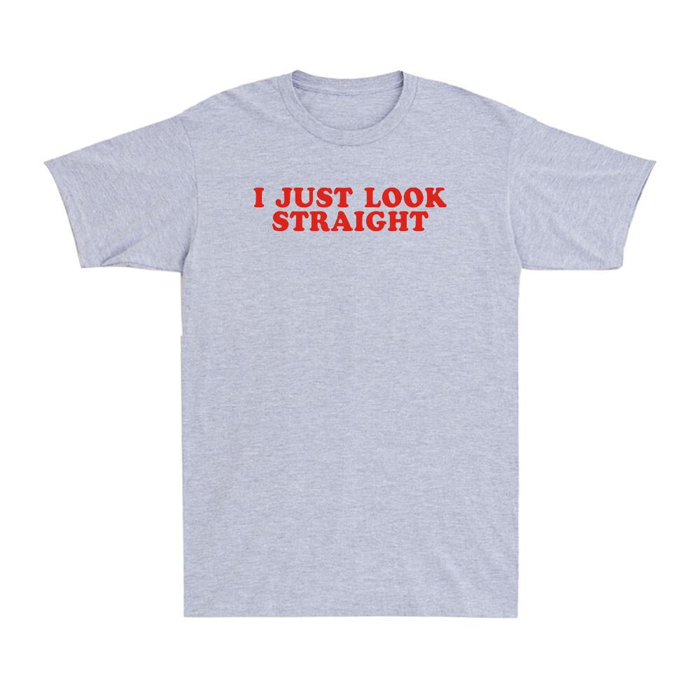 I Just Look Straight Lgbt Gay Pride Month Funny Lesbian Pride Unisex Tshirt