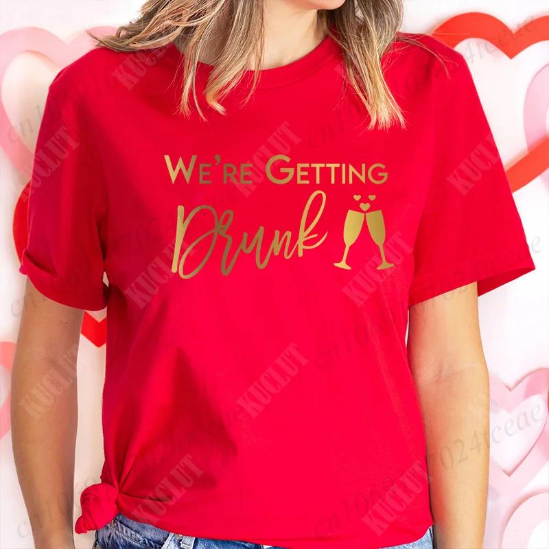 Wir betrinken uns Team Braut Brautjungfern Junggesellinnenabschied Hühnerparty Shirts, Ich heirate Junggesellinnenabschied T-Shirt, Hochzeits-Tops