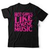 House Music T Shirt Unisex Hot Girls Like House Music DJ Vinyl Dance Rave
