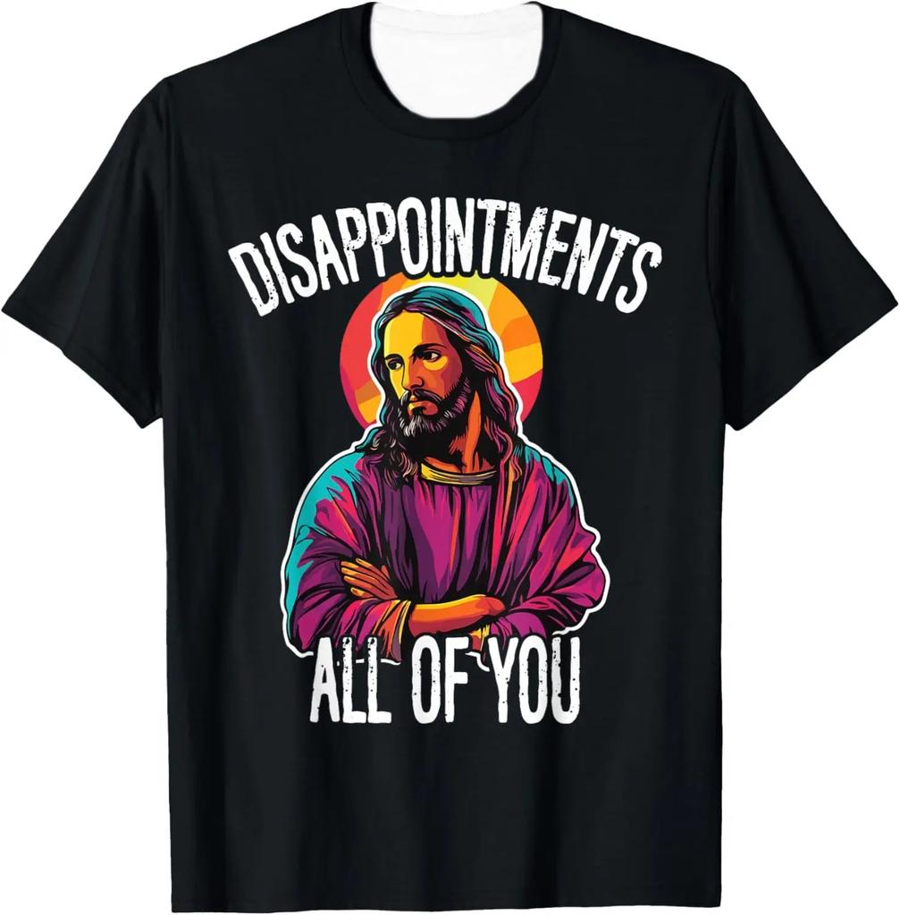 2025 Disappointments All of You Funny Jesus Christian Faith Meme T-Shirt Streetwear High-quality Y2K Men's and Women's T-shirts
