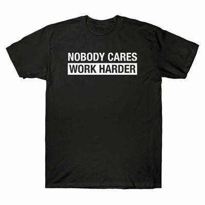 Nobody Cares Work Harder Motivational Fitness Workout Gym Vintage Men039;s T-Shirt Unisex T-Shirt