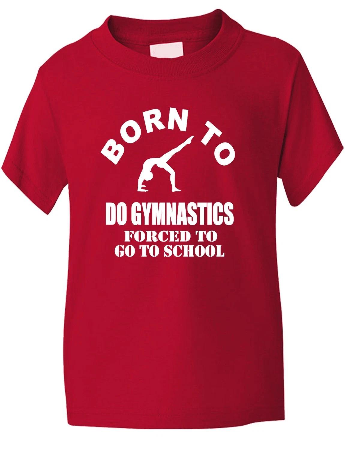 

Born to Do Gymnastics School Sports Present Funny Kids T shirt Age 1-13 S