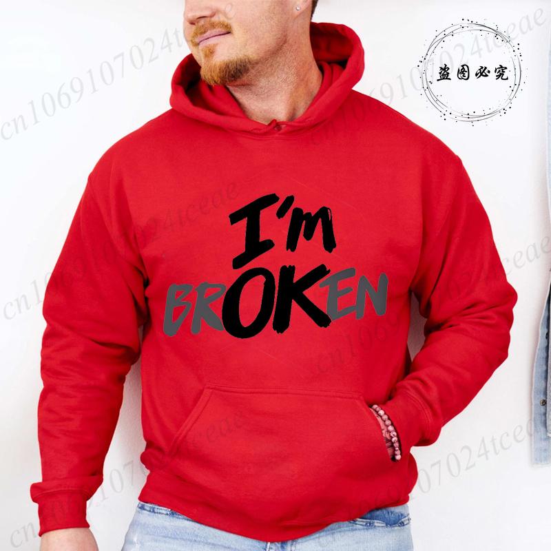 I'm Ok Broken Print Men Women Hoodies Sweatshirts Casual Clothing Fashion Hooded Sportwear I'm Ok Broken Personality Sweatshirts