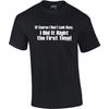 Of Course I Don't Look Busy T-Shirt I Did It Right The First Time Funny Oneliner Humor Humorous Retro Classic Line Tee