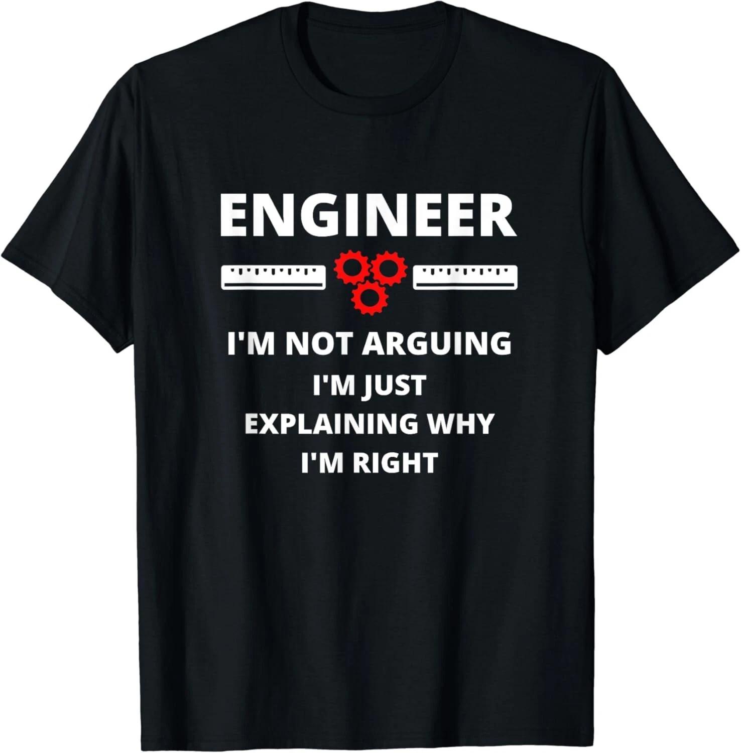 Engineer I_m Not Arguing - Funny Sarcastic Engineering Unisex T-Shirt L