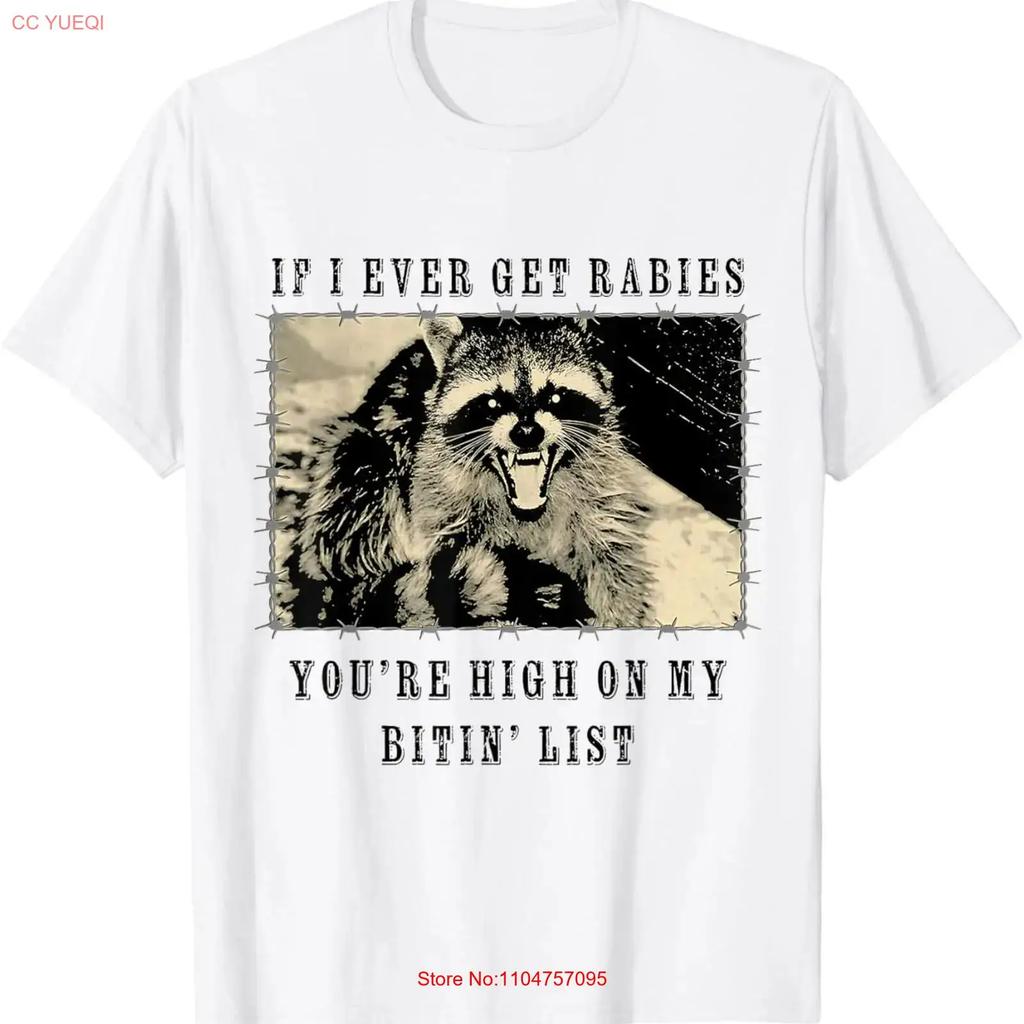 If I Ever Get Rabies Youre High On My Bitin List T Shirt Vintage Slightly Stretched Top For Everyday Wear Homme