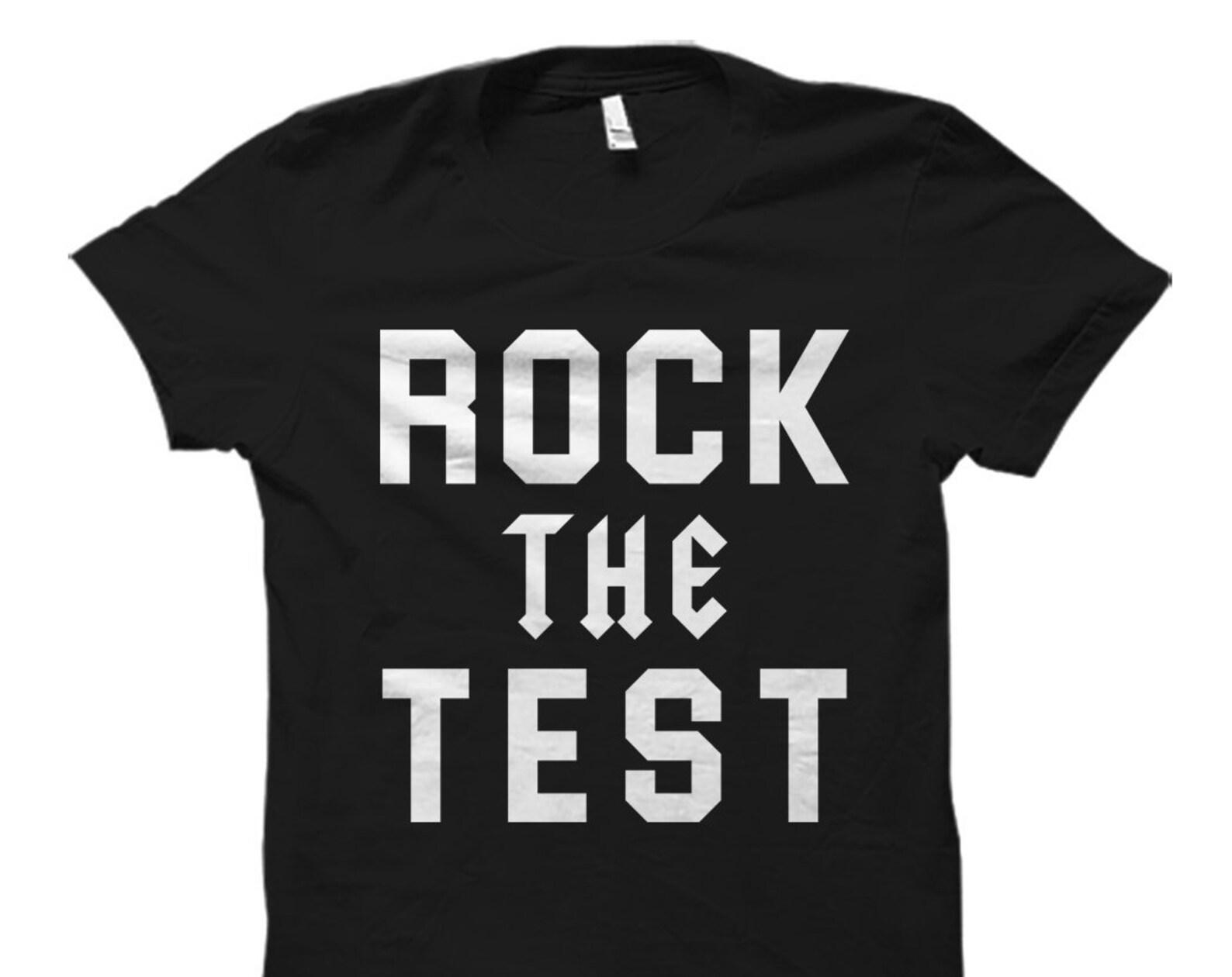 Graduation Gift Graduation Shirt Final Test Gift Finals Gift Finals Shirt for Finals Week Gift High School Gift Rock the test Shirt #OS1557 2XL