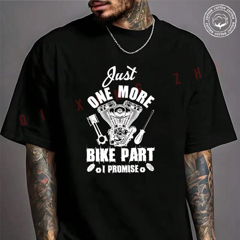 Just S One More Bike Part I Promise Motorcycle Mechanic Premium T-Shirt Men's Cotton Summer Cas
