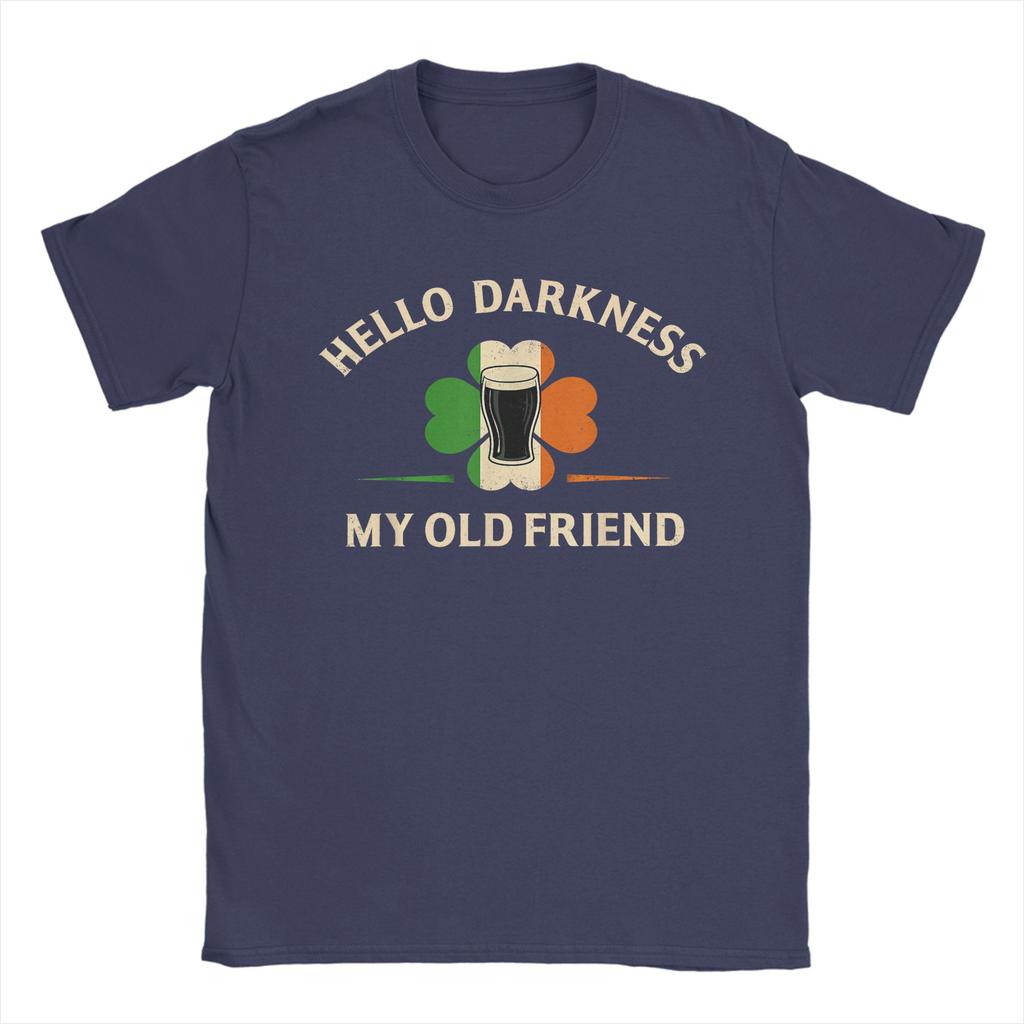Unisexs Hello Darkness My Old Friend Irish Beer St T Shirts   Cotton Clothes Humor Short Sleeve Round Neck Tees Gift Idea