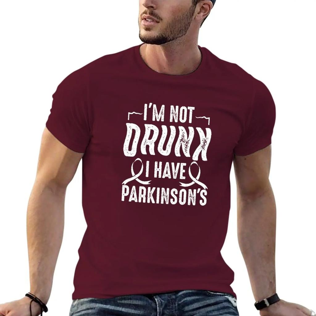 Parkinson I'm Not Drunk I Have Parkinson's T-Shirt quick drying shirt Short sleeve tee new edition t shirt tops tshirts for men