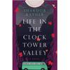 Life In the Clock Tower Valley Life In the Clock Tower Valley