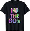 I Love the 80s Vintage Party T-Shirt Men Women Casual Summer Short Sleeve Harajuku Streetwear Top Funny Pure Tees