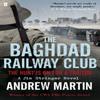 The Baghdad Railway Club by Andrew Martin Paperback Book 9780571249657