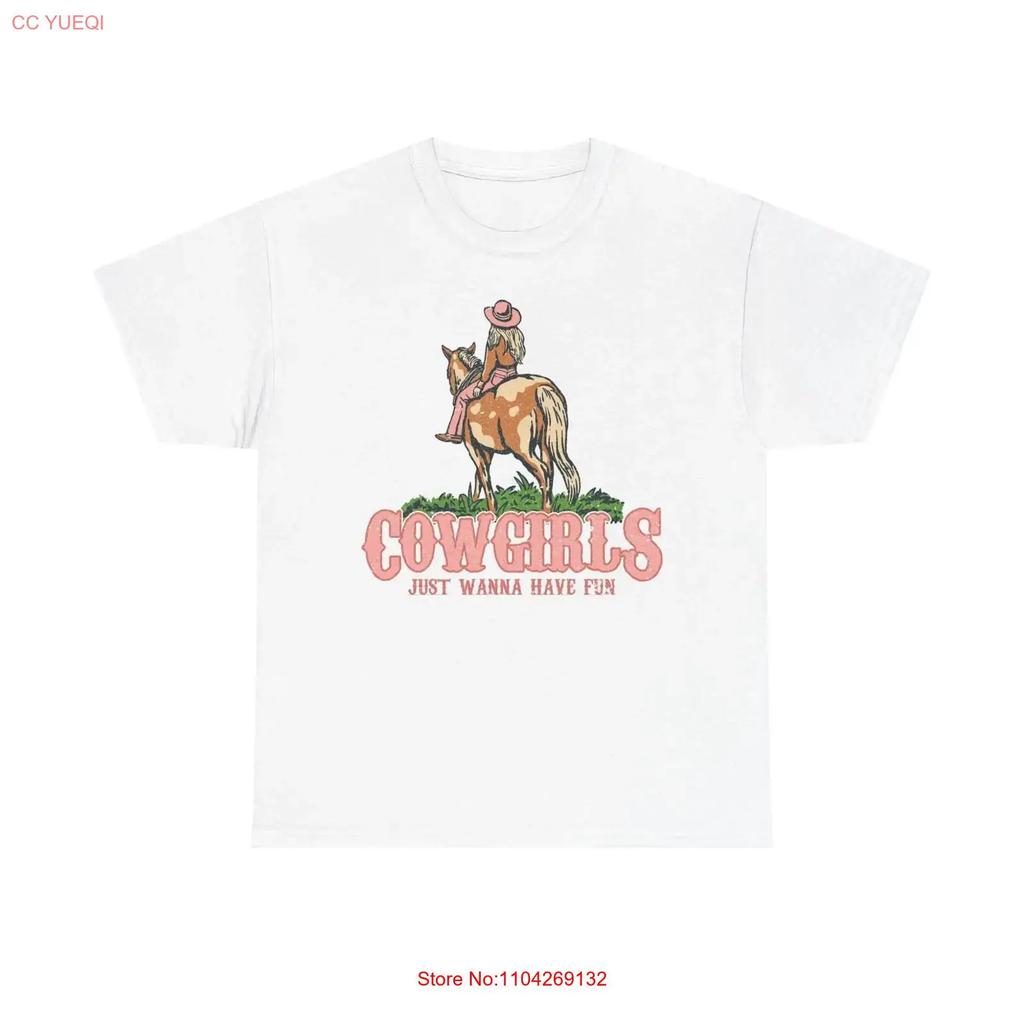 Cowgirls Wanna Have Fun T Shirt Unisexs Brand New Cotton Vintage Stretched Fashion Soft Unisex Versatile Graphic