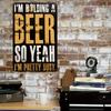 1pc, I'm holding a beer, so YEAHI is busy Classic metal aluminum sign, classic plaque decoration, hanging plaque