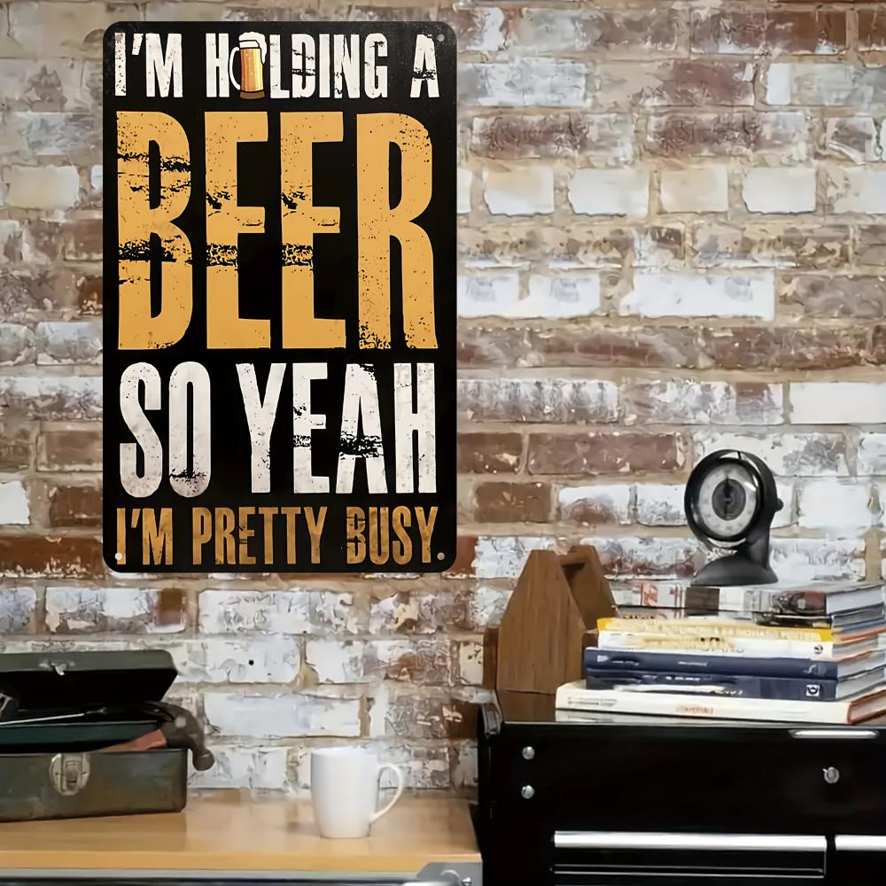 1pc, I'm holding a beer, so YEAHI is busy Classic metal aluminum sign, classic plaque decoration, hanging plaque