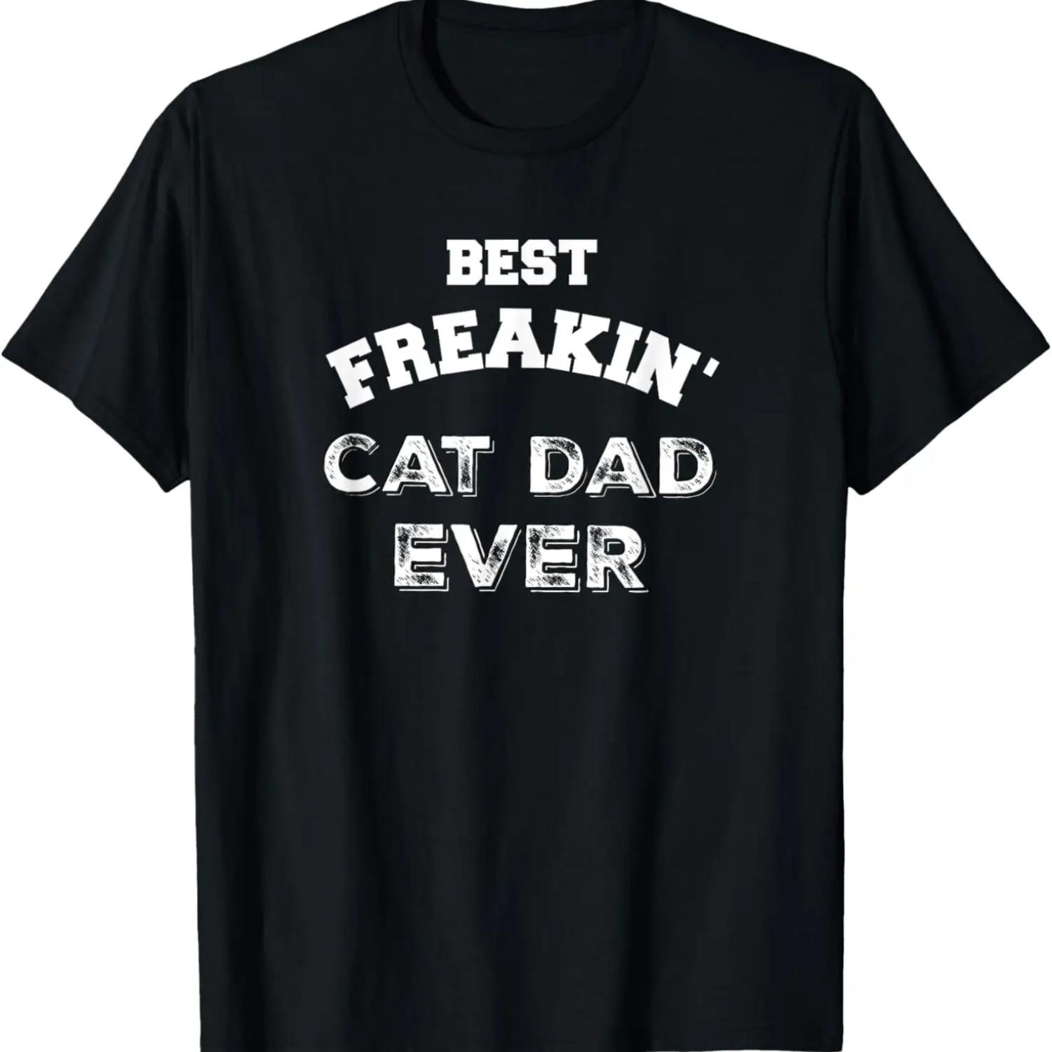 Men s Funny Best Freakin Cat Dad Ever Shirt Men s Cat Lover S чёрный