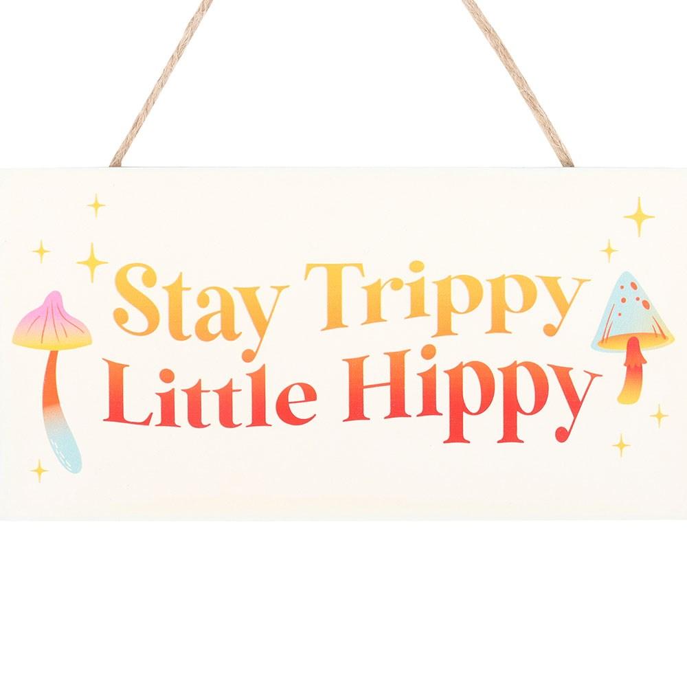 Something Different Stay Trippy, Little Hippy Hanging Sign