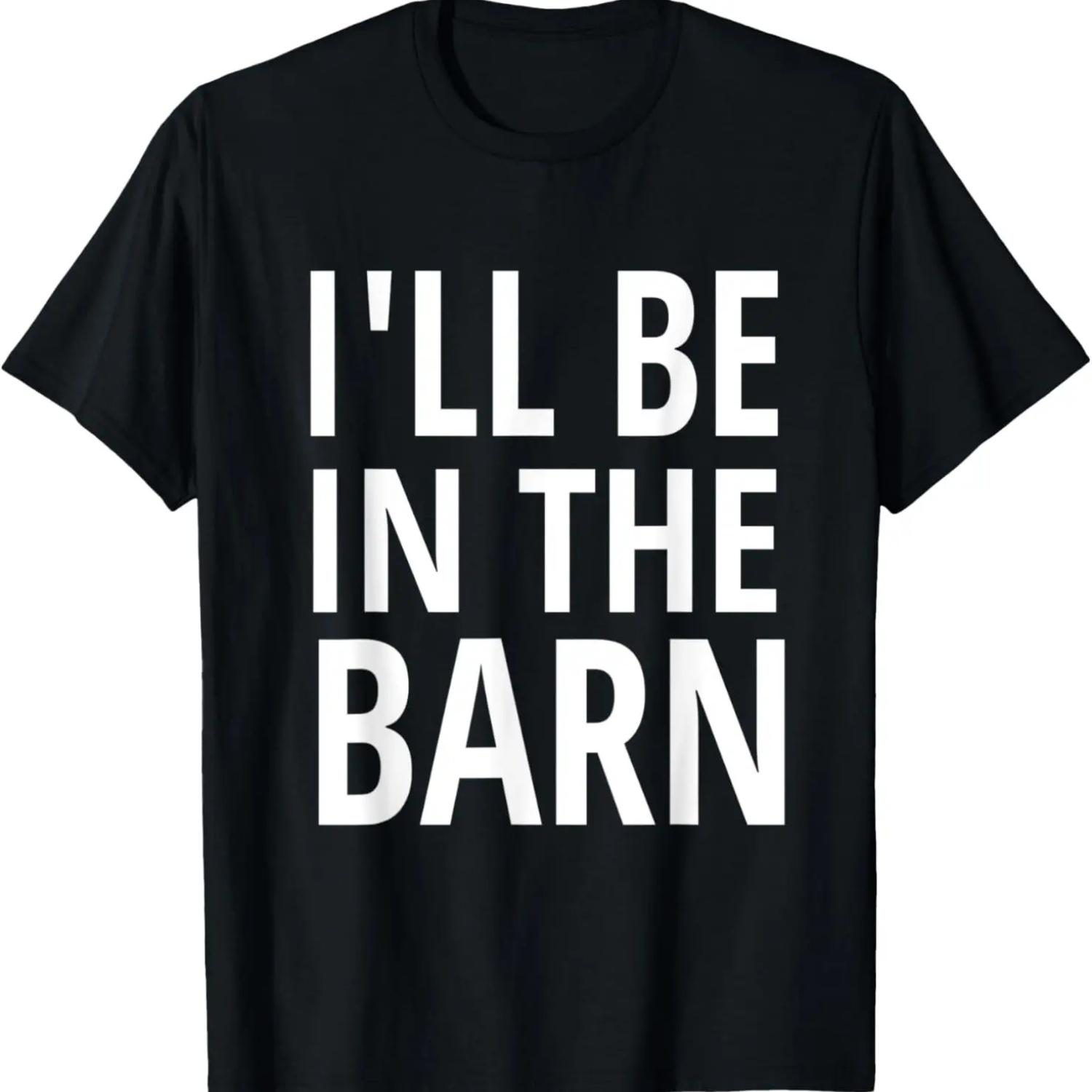 Woodwork Funny I ll Be In The Barn Dad Joke Auto Mechanic T-Shirt XXXXXL чёрный