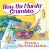 How the Murder Crumbles by Debra Sennefelder Hardback Book 9781639102808