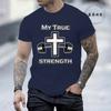 Mens Short Sleeved TShirts My True Strength Work Out Spiritual Design Printed Mens Women Tshirt Summer Top Casual Clothing
