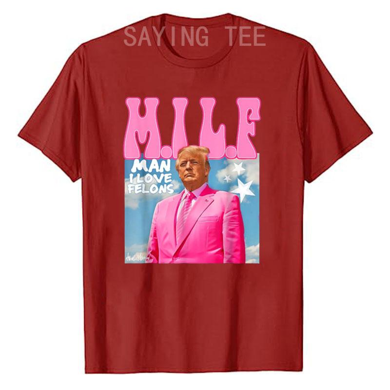 M.I.L.F Man I Love Felons Funny Pink 2024 Election T-Shirt Men s Fashion Humorous Campaign Tee Summer Clothes S
