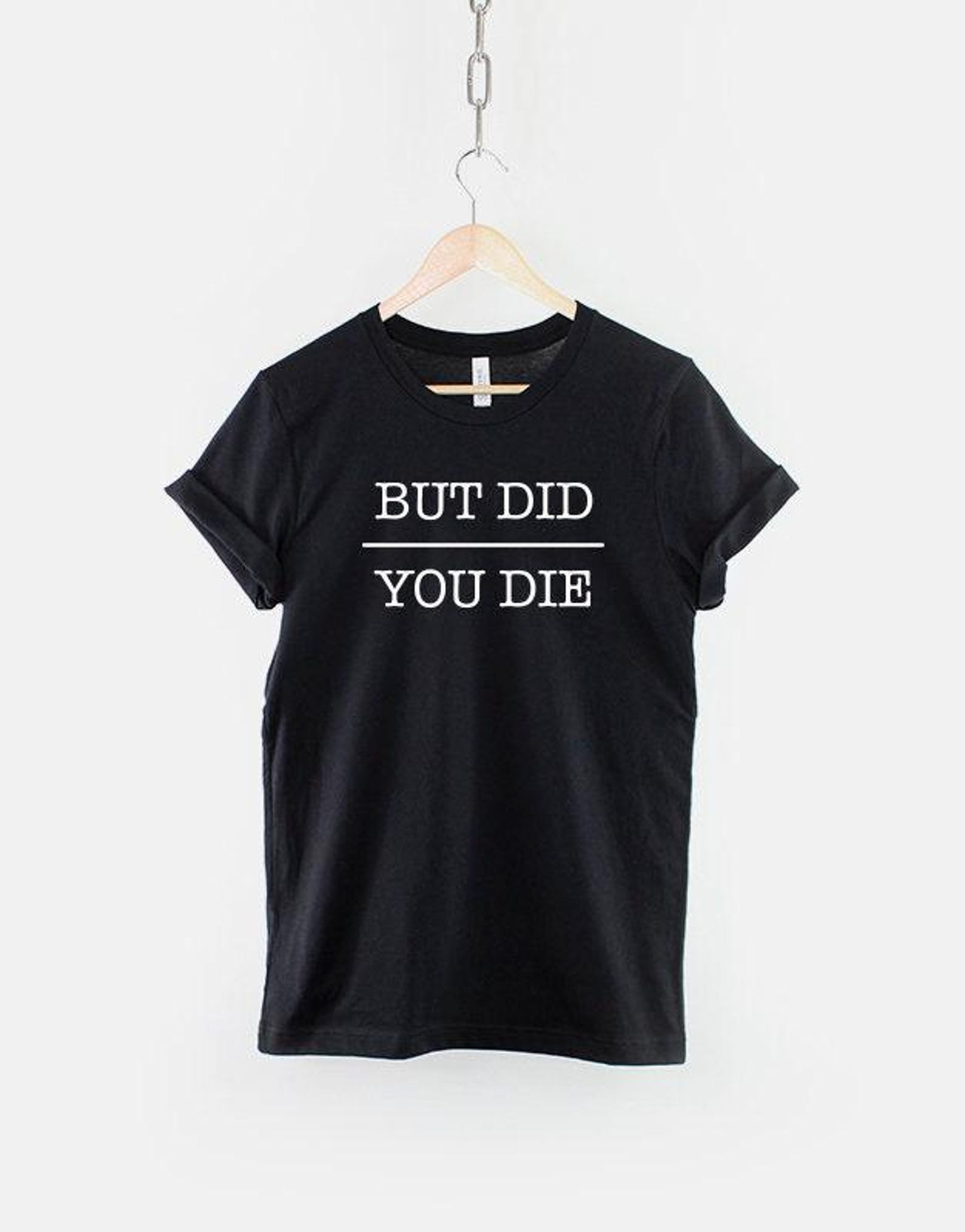But Did You Die – Shirt: Sarcastic Introvert Tee, Anti Social Slogan, Casual Wear 2XL