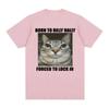 Born To Dilly Dally Forced To Lock in Cat Funny Graphic T Shirt Unisex Women Casual Fashion   Tshirts Summer Tops