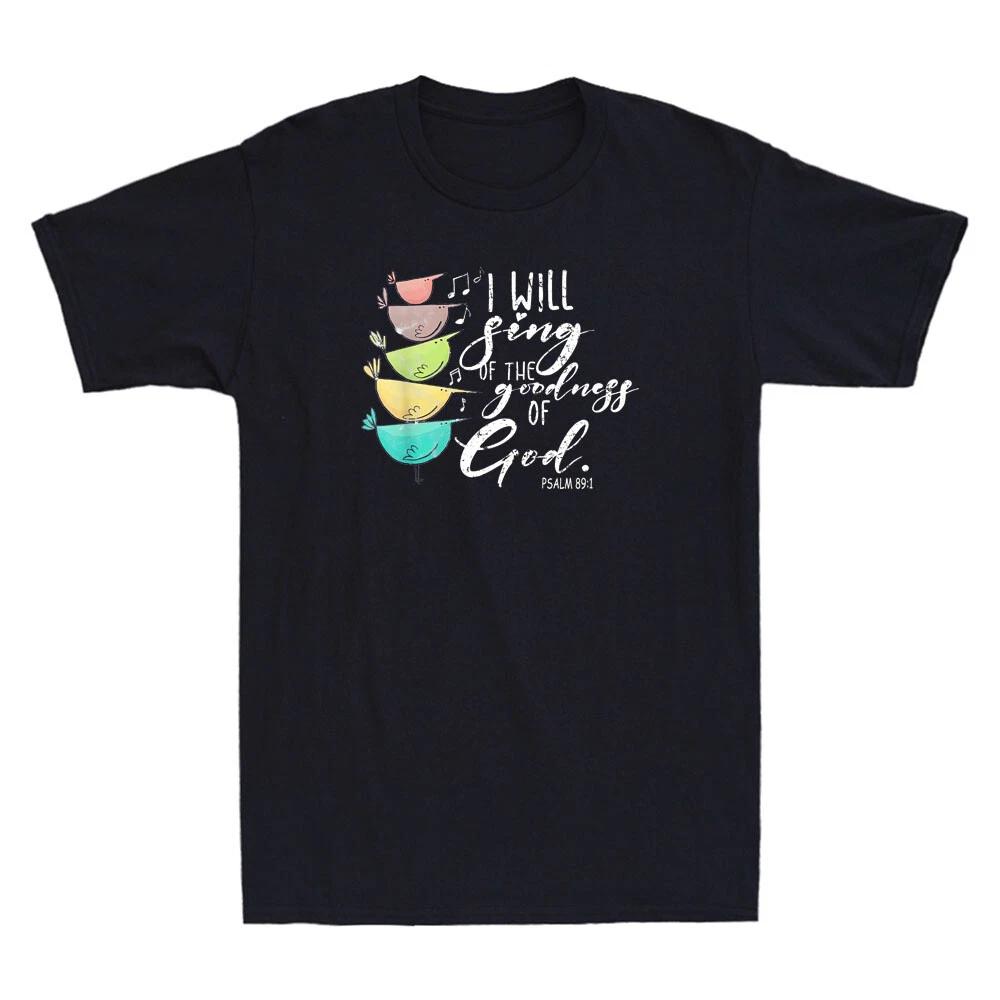 I Will Sing Of The Goodness Of God Funny Christian Quote Vintage Unisex T-Shirt XS