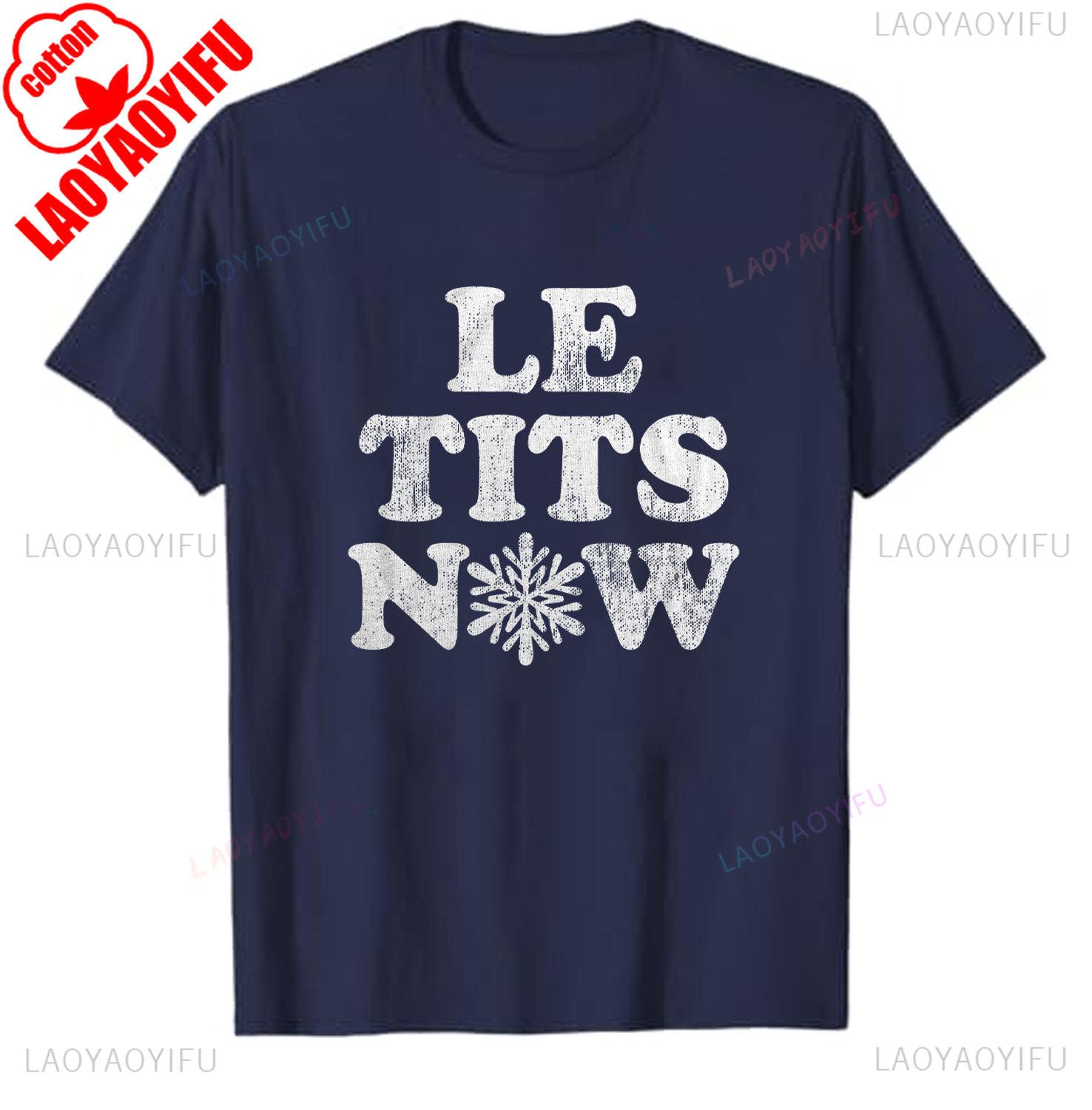 

Mens Le Tits Now Letters T Shirt Funny Offensive Xmas Party B00b Song Joke Printed Tshirt Tops for Guys Adult Shortsleev 2025 S
