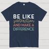 Be Like Subtraction And Make A Difference Math Unisex 100% Cotton Summer Casual Cool Loose T-Shirt