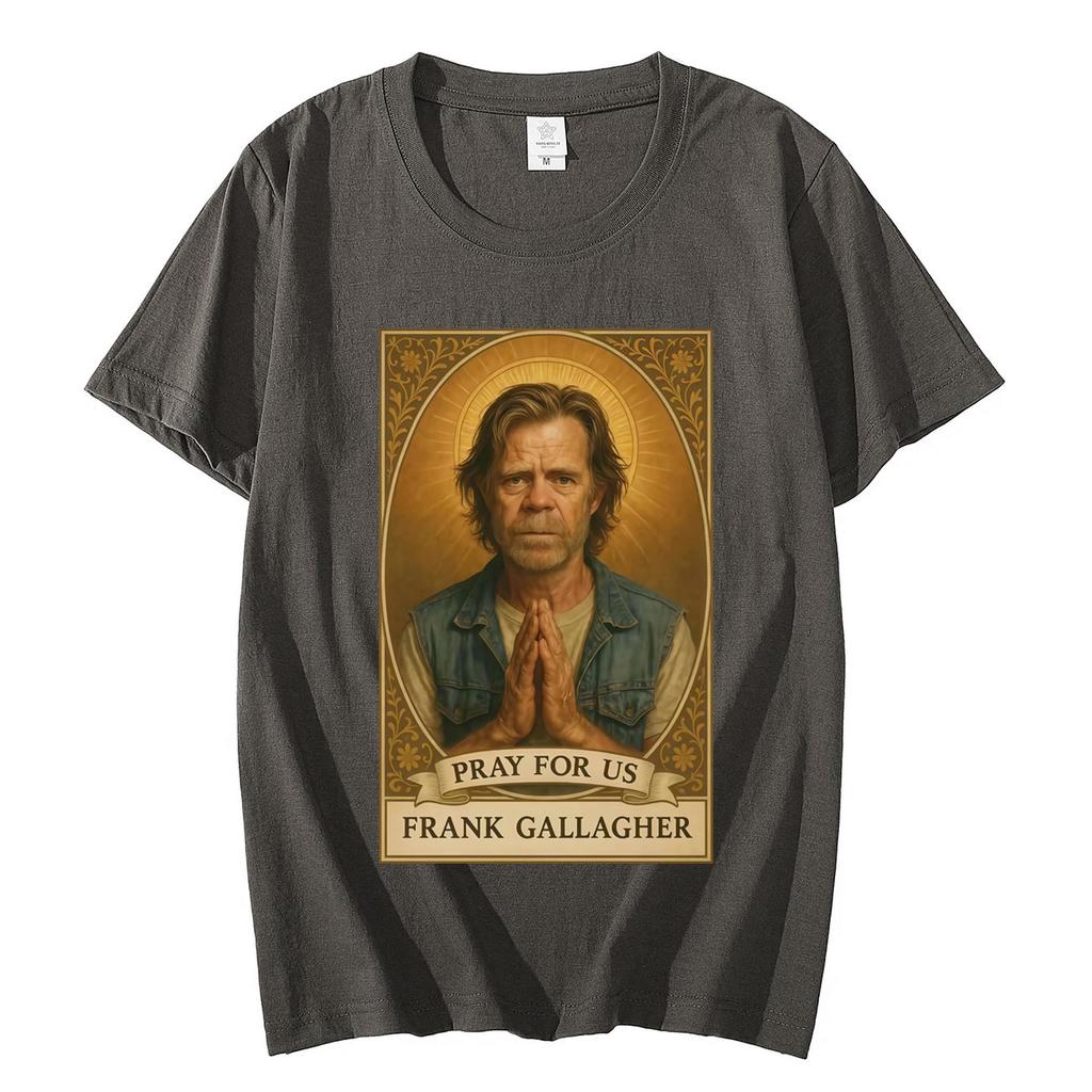 TV Series Shameless Frank Gallagher Graphic T Shirts High Quality Fashion Short Sleeve Tshirts Men Women Casual Cotton Tshirt