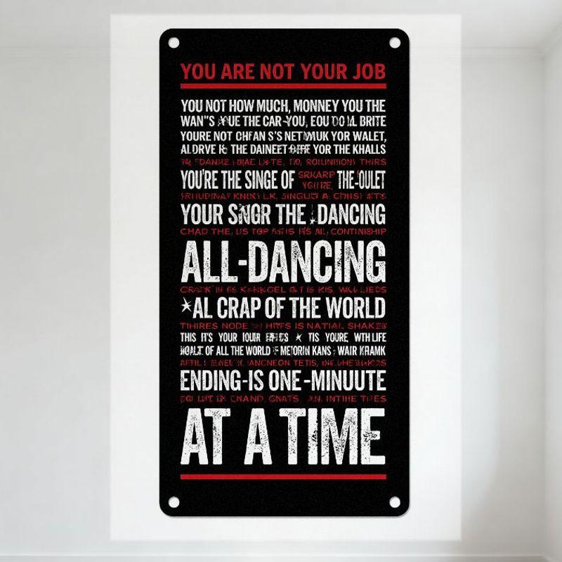 Motivational Metal Tin Sign YOU ARE NOT YOUR JOB Quote with All-Dancing Ending Is One-Minute At A Time Art for Home Office Man C