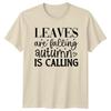 Leaves Are Falling Autumn Is Unisexs TShirt Autumn Fall Seasonal Gift For Her