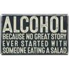 Alcohol Because No Great Story Ever Started With Someone Eating A Salad Funny Metal Tin Sign Retro Bar Wall Decor Rustic