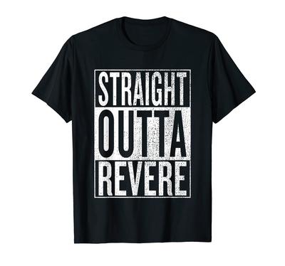 Straight Outta Revere - Great Travel Clothes & Gift Ideas: T-Shirts