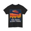 UFO Shirt, The Truth Is Out There Space UFO Lovers Women Men T Shirt