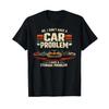 I Dont Have A Car Problem Storage T Shirt Vintage Soft Graphic Stretched Fashion Breathable Unisex Comfortable Casual