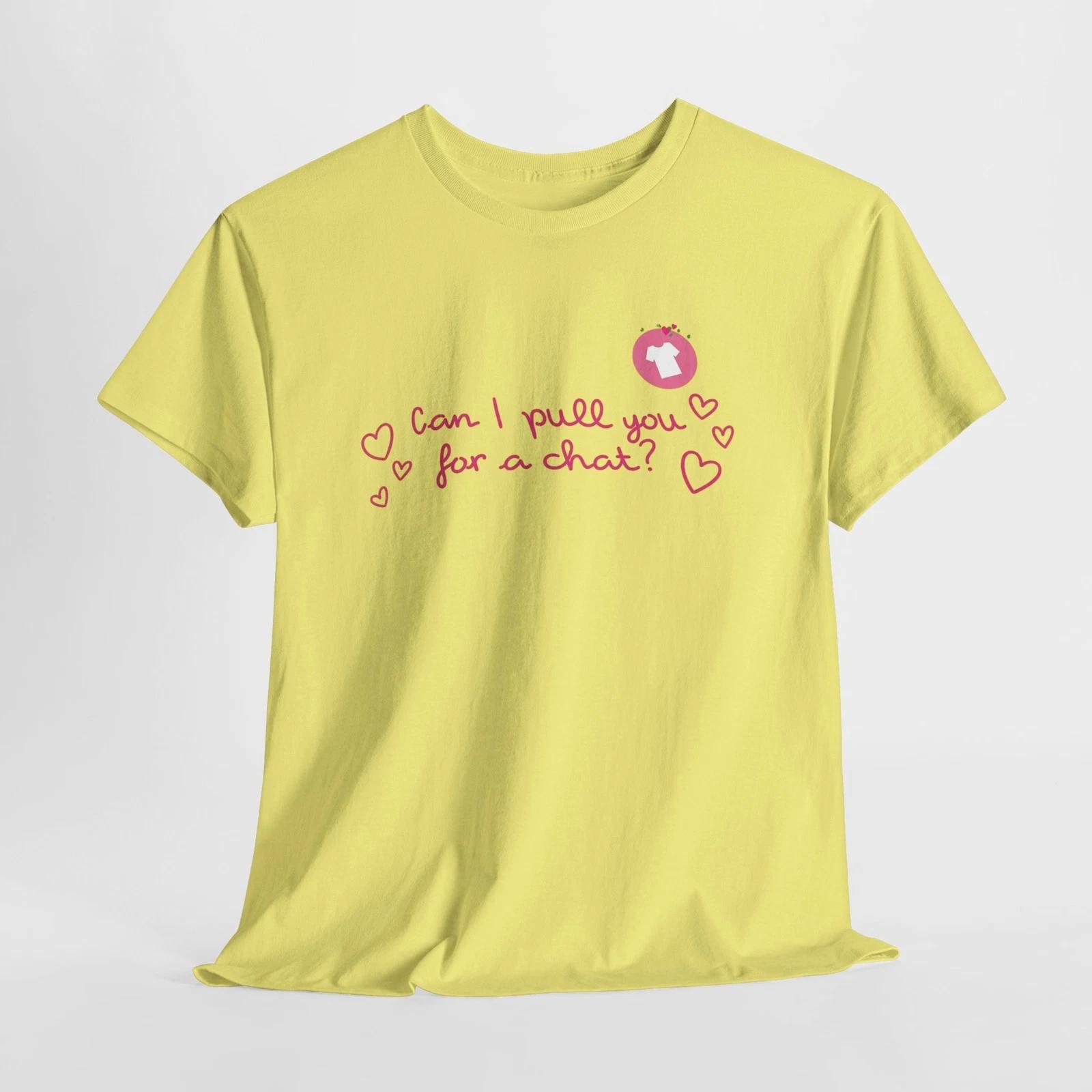 Can I Pull You for a Chat? Tee | love island Shirt S