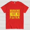 Warning I Have No Filter Cotton Casual Cool Loose T-Shirt