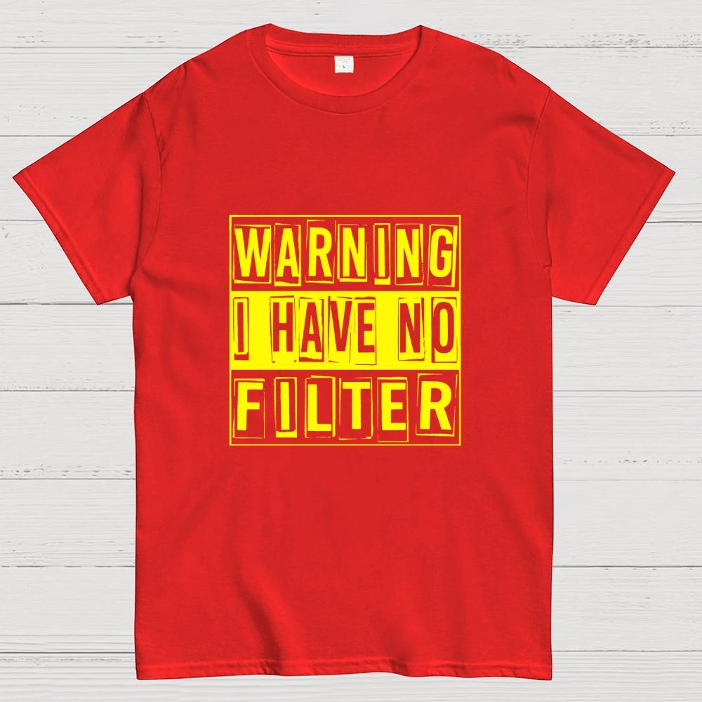 Warning I Have No Filter Cotton Casual Cool Loose T-Shirt