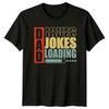Dad Jokes Loading T-Shirt Funny Father's Day Tee