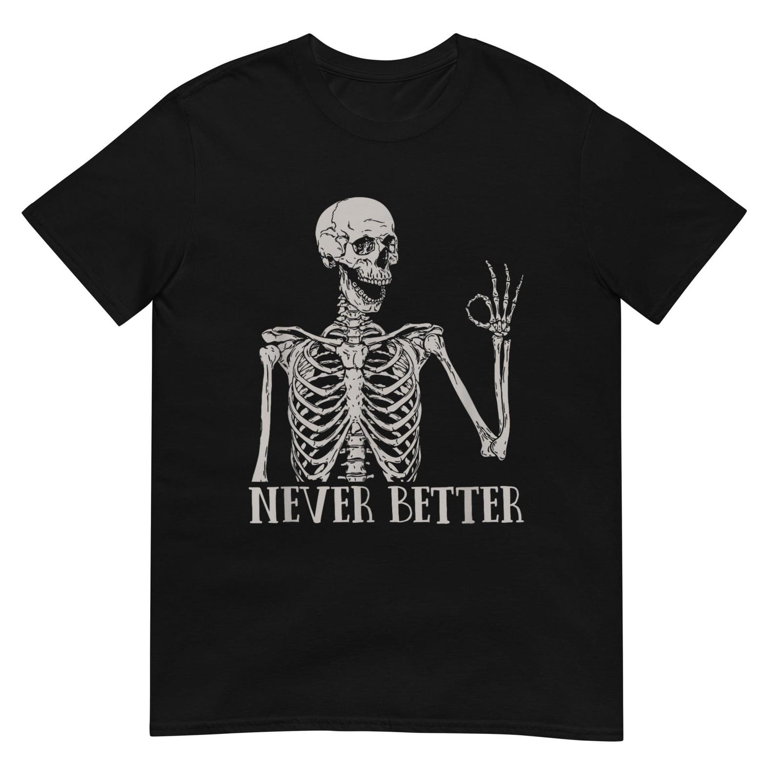 Skeleton Never Better Shirt S